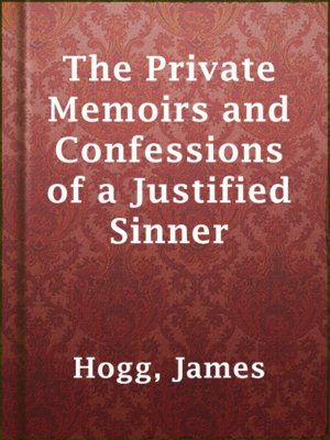 cover image of The Private Memoirs and Confessions of a Justified Sinner